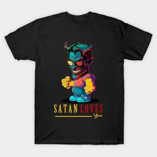 Satan loves you ridiculously unique T-Shirt